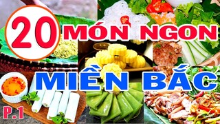 20 Món ăn phải thử khi đến Miền Bắc, tổng hợp Món Ngon Miền Bắc P1