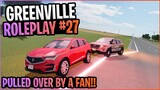 PULLED OVER BY A FAN?! || Greenville Roleplay #27 || Greenville ROBLOX