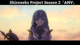 Shironeko Project Season 2「AMV」Hay