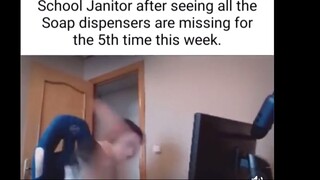 Janitors after seeing all the soap gone for the 5th time this week