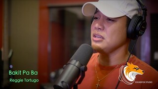 Bakit Pa Ba | Reggie Tortugo