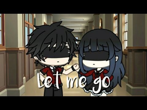 "Let me go" •| Gacha life music video |•
