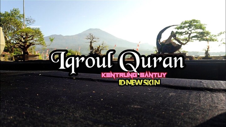 DJ BERKAH - IQROUL QURAN (Ai Khodijah) Nadanya Menenangkan Hati - BY ID NEW SKIN