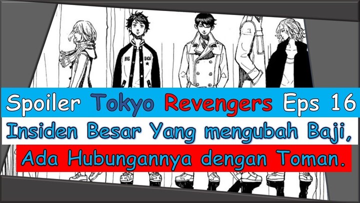 Insiden Besar yang mengubah Baji, Ada Hubungnya dengan Toman. Tokyo Revengers Eps 16