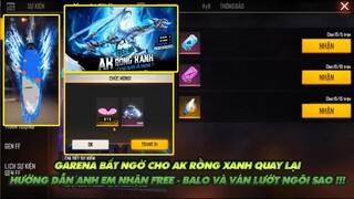 FREE FIRE | BẤT NGỜ AK RỒNG XANH QUAY LẠI - HƯỚNG DẪN ANH EM NHẬN FREE - BALO VÀ VÁN LƯỚT NGÔI SAO !