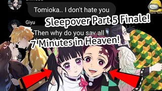 Demon Slayer Sleepover Part 5 FINALE! | 7 Minutes In Heaven