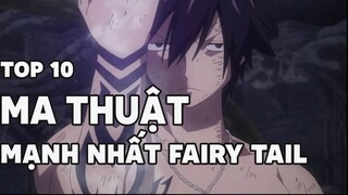 Top 10 Ma Thuật Mạnh Nhất trong Fairy Tail ( Phần 1.2 )