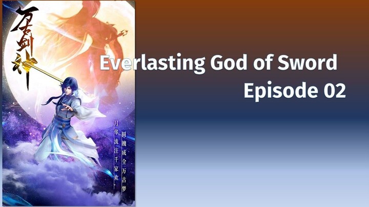 Ep 02 Everlasting God Of Sword 720p