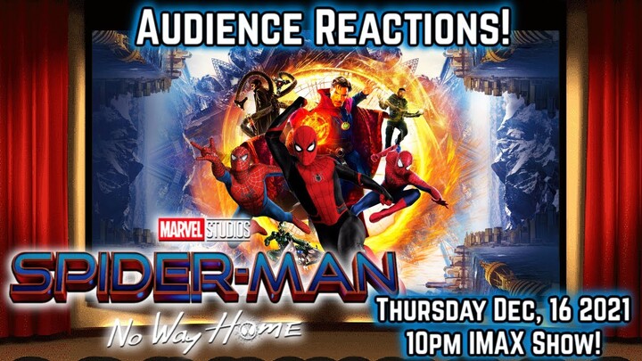 INSANE REACTIONS! Spider-Man No Way Home Opening Night Audience Reactions! (SPOILERS) Full Theater!