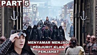 MENYAMAR JADI PRAJURIT KLAN PENJAHAT - ALUR CERITA LEGEND OF FEI PART 5