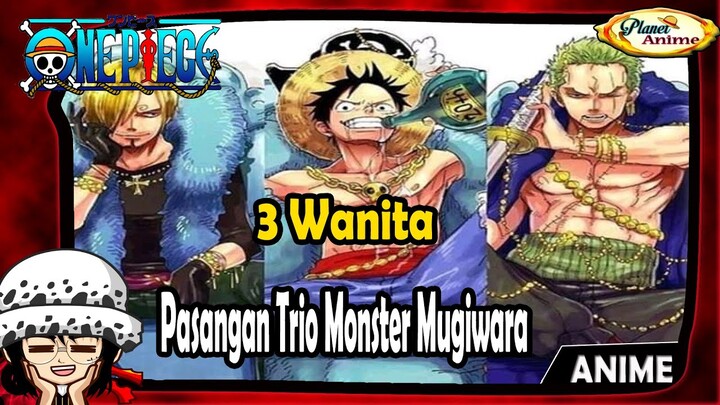 Pasangan Serasi Trio Monster Mugiwara
