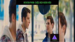 Tóm tắt phim: Cuộc hẹn hoàn hảo #reviewphimhay