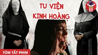 TÓM TẮT PHIM KINH DỊ: TU VIỆN K.I.N.H H.OÀNG - CHÚA TỂ PHIM