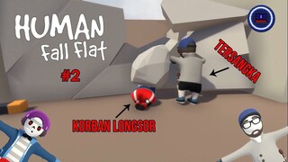 NIATNYA BERPETUALANG, MALAH JADI KORBAN LONGSOR [HUMAN FALL FLAT PART. 2]