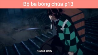 Bộ ba bóng chúa p13