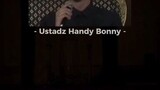 Ustadz Handy Bondy said: