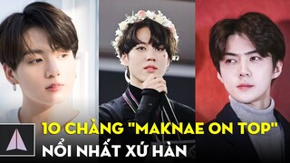 Những chàng "maknae on top" của các nhóm nhạc nam hot nhất xứ Hàn | Ten Kpop