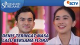 Kembali Dapatkan Denis! Flora dan Keluarga Siap Singkirkan Pak Mario | Bidadari Surgamu Episode 334