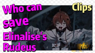 [Mushoku Tensei]  Clips | Who can save Elinalise's Rudeus