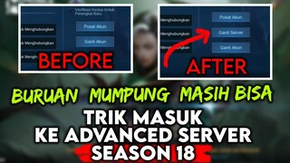 Sebelum di FIX Monton, Trik  Masuk Ke Advanced Server Terbaru Season 18 - MLBB