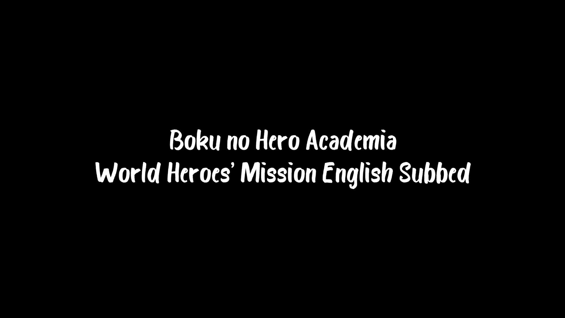 My Hero Academia: World Heroes' Mission (Subbed)