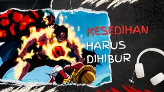 KESEDIHAN HARUS DIHIBUR (AMV ONE PIECE)