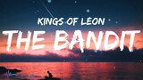 Kings Of Leon - The Bandit (Lyrics)