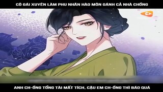 Cô gái xuyên làm phu nhân hào môn gánh cả nhà chồng, anh chồng tổng tài mất tích, cậu em chồng thì