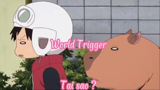 World Trigger Tại sao ?