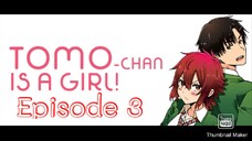 Tomo-chan wa Onnanoko! Episode 3