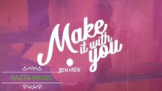 MAKE IT WITH YOU BY BEN&BEN (LYRICS)