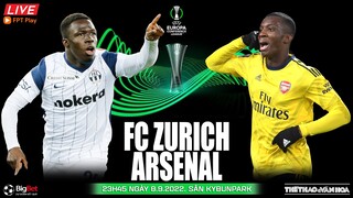 EUROPA LEAGUE | FC Zurich vs Arsenal ( 23h45 ngày 8/9 ) trực tiếp FPT Play. NHẬN ĐỊNH BÓNG ĐÁ