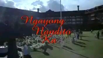 NGAYONG NANDITO KA FULL MOVIE