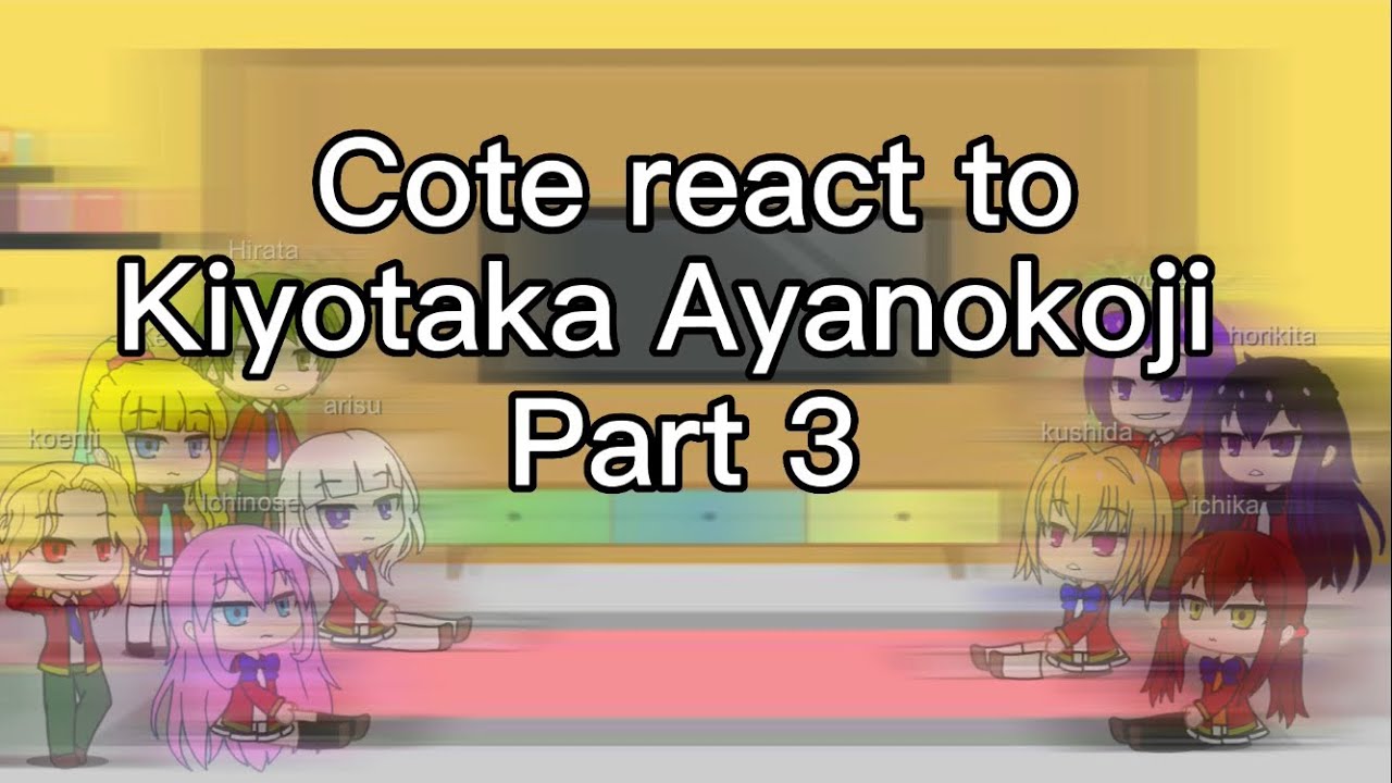 Classroom Of The Elite react to Ayanakoji Gacha club SPOILERS 