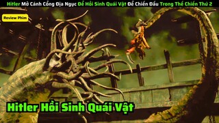 Hitler Mở Cánh Cổng Địa Ngục Để Hồi Sinh Quái Vật Trong Thế Chiến Thứ 2|| review phim