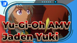 [Vua Trò Chơi AMV] Sự trưởng thành của Jaden Yuki_3