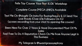 Felix Tay Course Your First $10k’ Workshop download