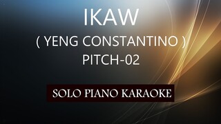 IKAW ( YENG CONSTANTINO )( PITCH-02 ) PH KARAOKE PIANO by REQUEST (COVER_CY)