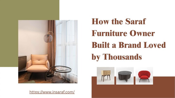 How the Saraf Furniture Owner Built a Brand Loved by Thousands
