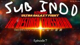 ULTRA GALAXY FIGHT THE DESTINED CROSSROAD EPISODE 7 SUB INDO FULL HD 1080p