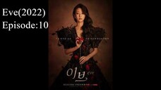 🇰🇷 Eve (2022) | Episode: 10 (Eng Sub)