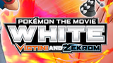 Pokemon the Movie: White - Victini and Zekrom (Dub) HD