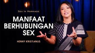 Manfaat Berhubungan Sex - Henny Kristianus