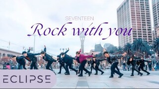 Fan thứ cấp đâu rồi[SEVENTEEN] Rock With You Bản cover siêu phẩm của nhóm nhảy đường phố San Francis