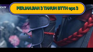 PERJANJIAN 3 TAHUN BTTH eps.3