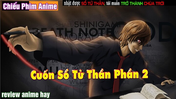 nhặt được SỔ TỬ THẦN, tôi muốn trở thành CHÚA TRỜI || review phim anime cuốn sổ tử thần phần 2