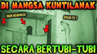 🔴 405- DI MANGSA KUNTILANAK SECARA BERTUBI-TUBI | UJI NYALI