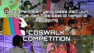 DASAR, PENILAIAN YANG BIASA DARI JURI, & TIPS SAAT TAMPIL DI PANGGUNG, COSWALK COMPETITION