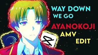 Ayanokoji Kiyotaka Edit | Classroom Of The Elite Edit | Way Down We Go | #ayanokoji #cote #manga