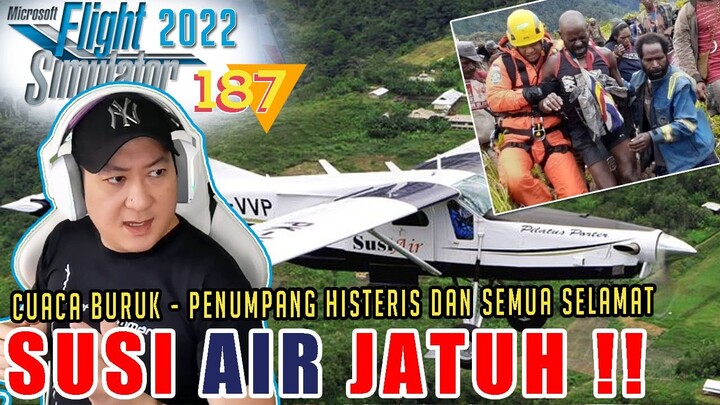 SUSI AIR JATUH!! PENUMPANG PATAH TULANG- CUACA BURUK ATAU KERUSAKAN MESIN?! INI LOKASINYA - MSFS 187